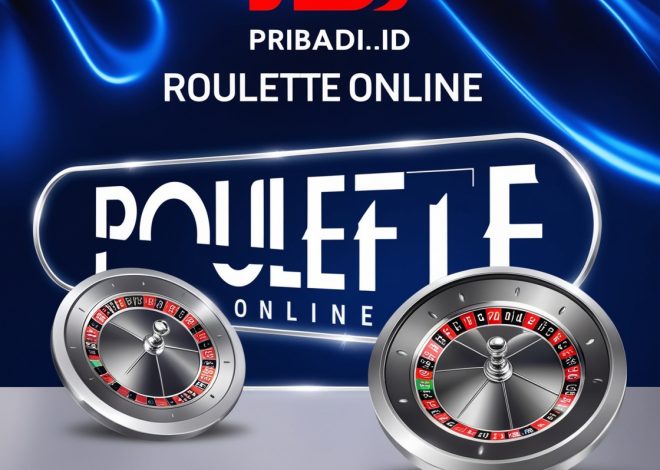 Tips Main Roulette Agar Menang: Strategi dan Rahasia Terbaik