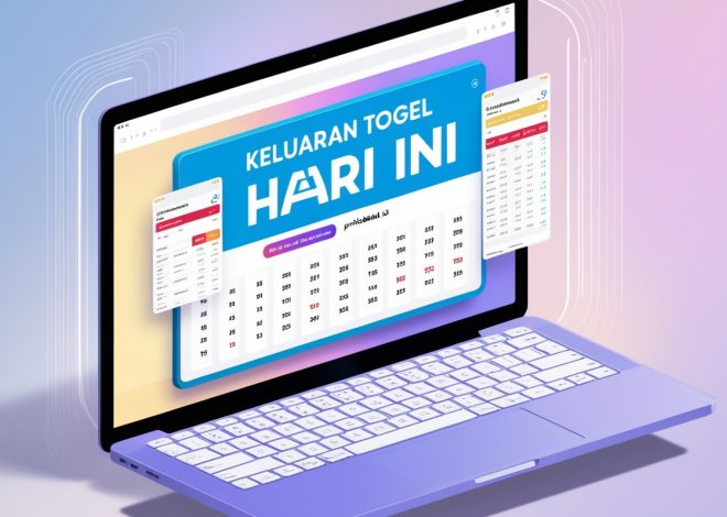Keluaran Togel Hari Ini Informasi Terkini dan Analisis Tepat
